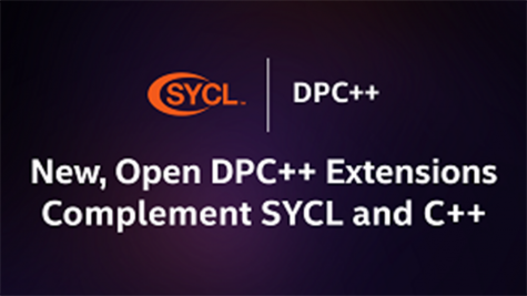 New, Open DPC++ Extensions Complement SYCL and C++