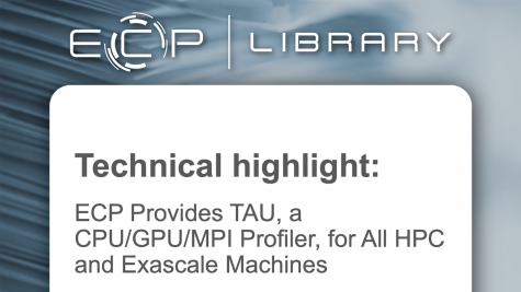  ECP Provides TAU, a CPU/GPU/MPI Profiler, for All HPC and Exascale Machines