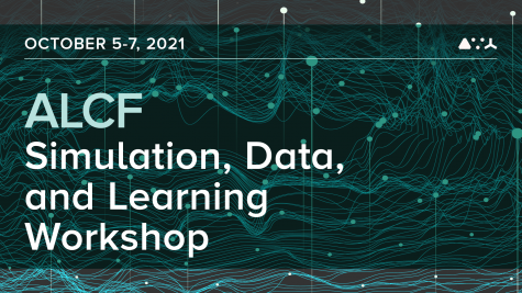 2021 ALCF Simulation, Data, and Learning Workshop
