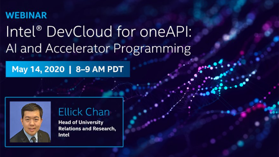 Intel DevCloud for oneAPI: AI and Accelerator Programming Webinar