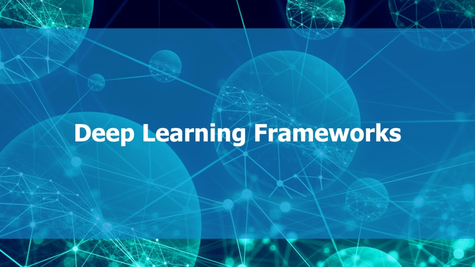 deep learning frameworks