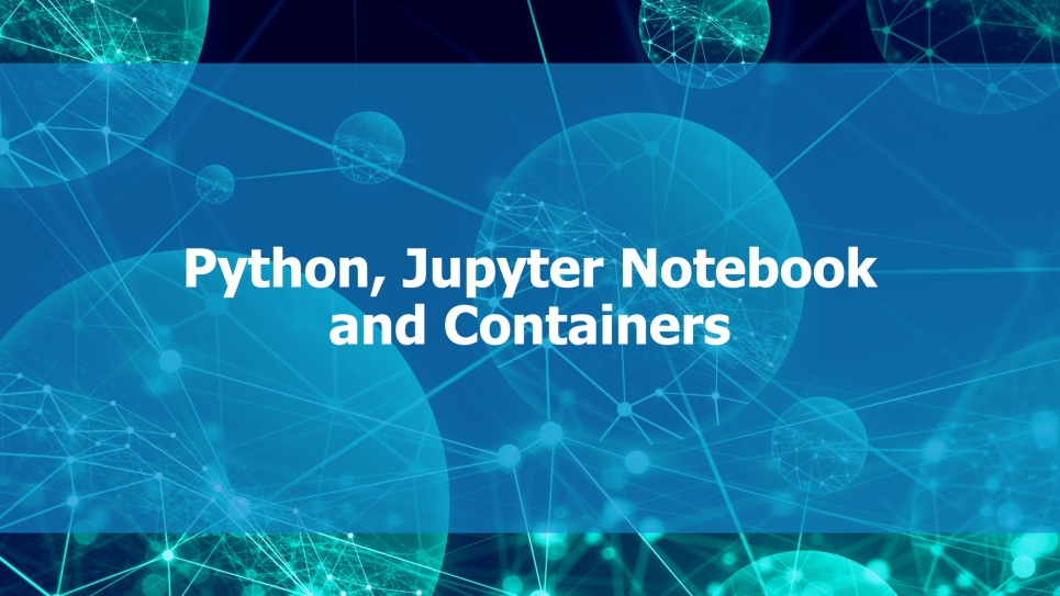 Python, Jupyter Notebooks, and Containers