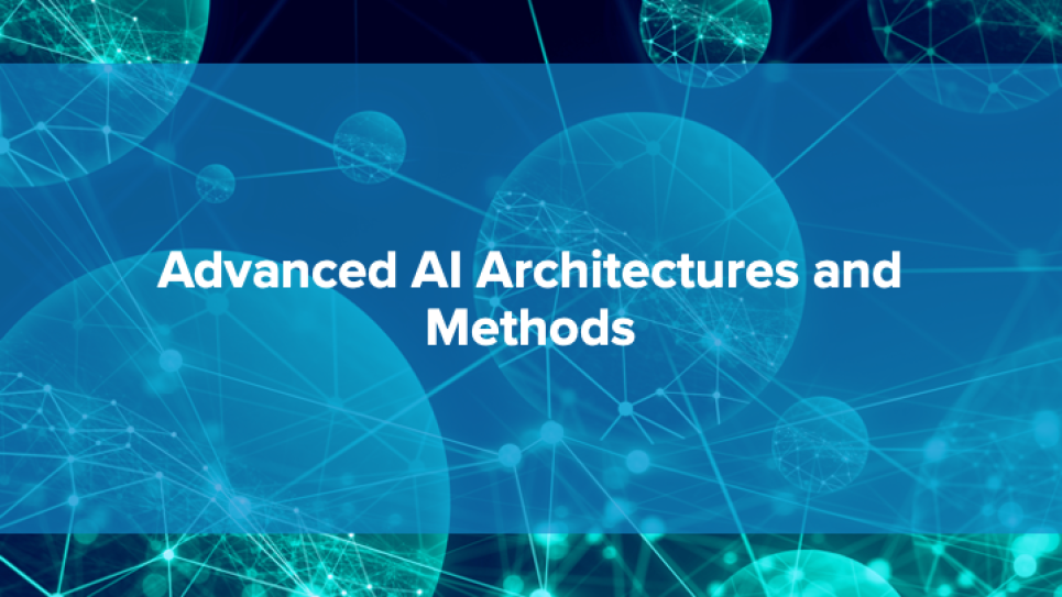 Advanced AI Architectures and Methods