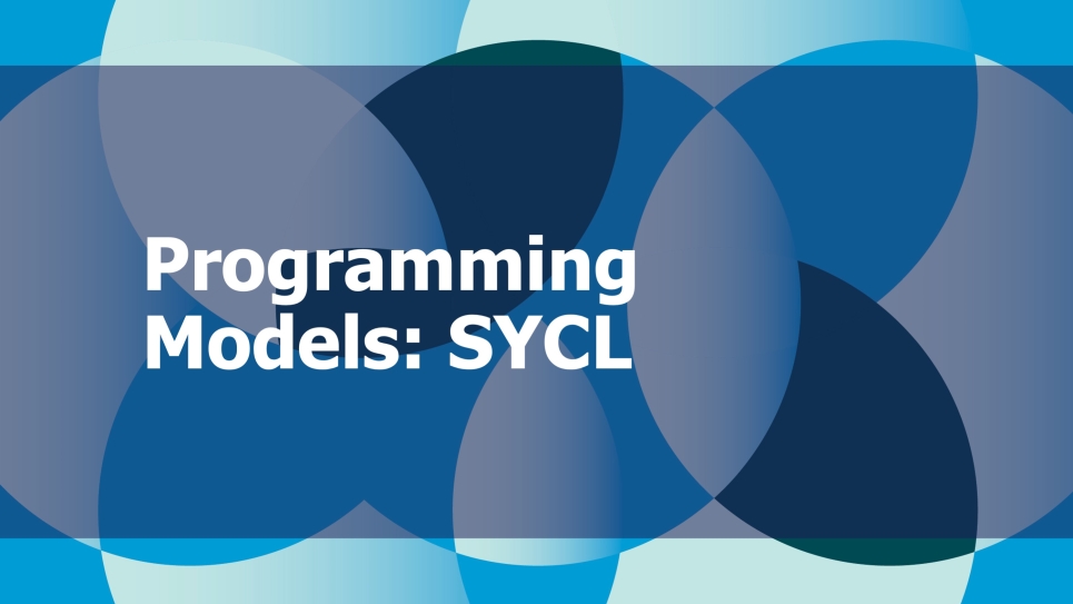 Programming Models: SYCL text with blue background.